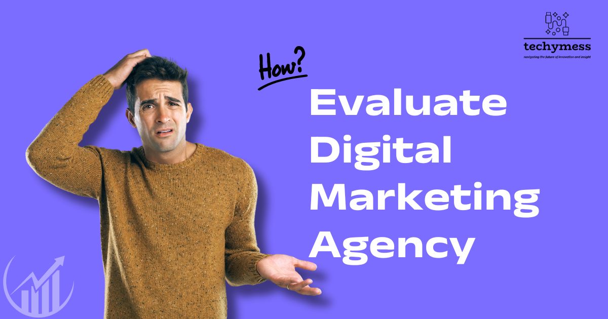 How to Evaluate a Digital Marketing Agency