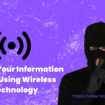 How Can You Protect Your Information When Using Wireless Technology