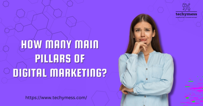 How Many Main Pillars of Digital Marketing